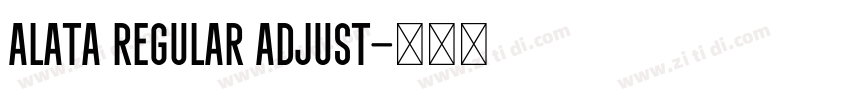 Alata Regular adjust字体转换 Alata Regular adjust字体转换